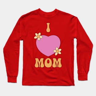 I Love Mom T-shirt Long Sleeve T-Shirt